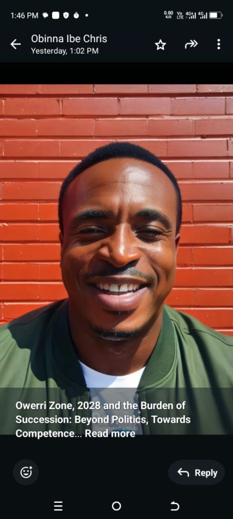 Owerri Zone, 2028 and the Burden of Succession: Beyond Politics, Towards Competence      By Dr. Obinna Ibe   Center for culture and Grassroots Development FCT Abuja